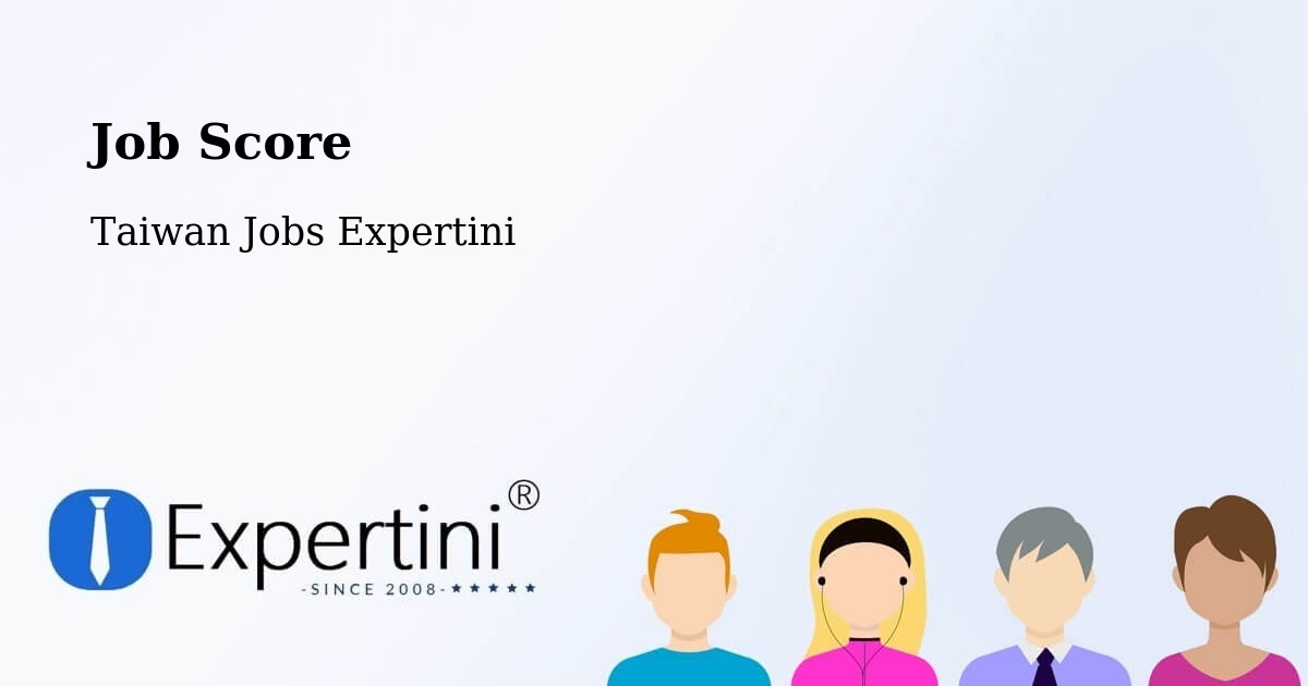Job Score & Job Description Score Tool – Miaoli - Taiwan Jobs Expertini